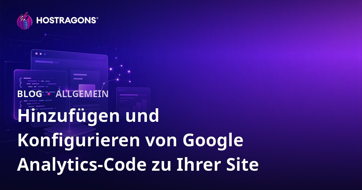 Hinzufügen und Konfigurieren von Google Analytics-Code zu Ihrer Site