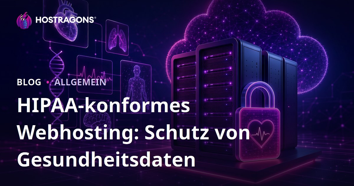 HIPAA-konformes Webhosting: Schutz von Gesundheitsdaten