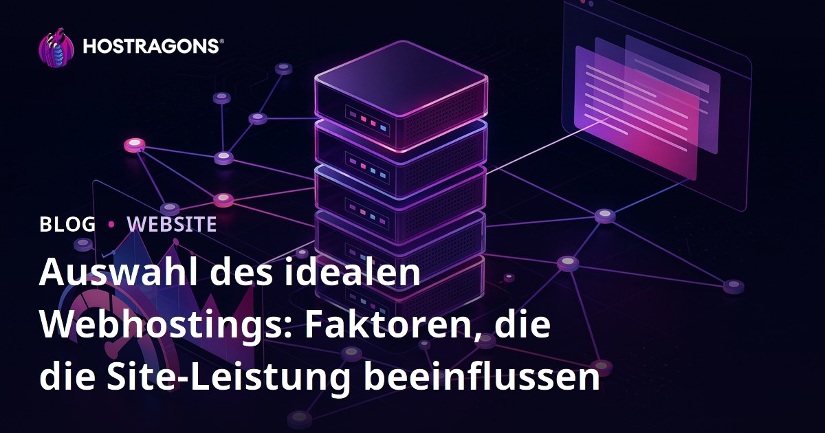 Auswahl des idealen Webhostings: Faktoren, die die Site-Leistung beeinflussen