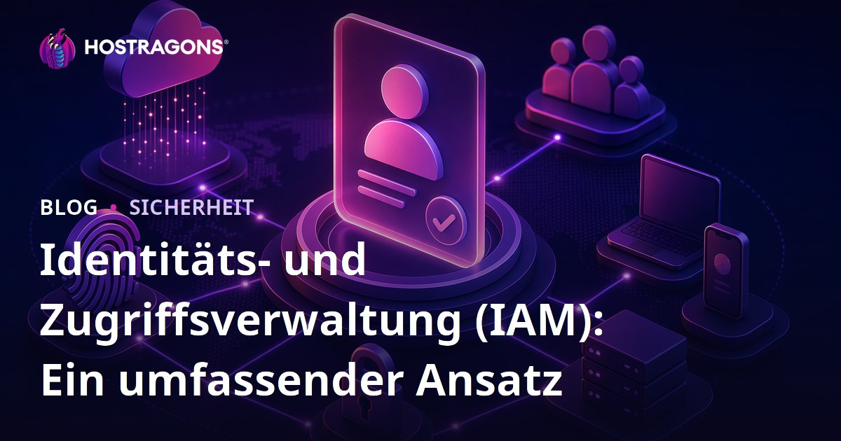 Identitäts- und Zugriffsverwaltung (IAM): Ein umfassender Ansatz