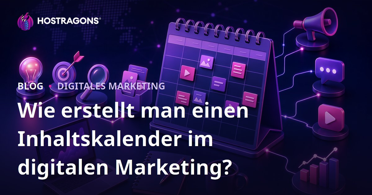 Wie erstellt man einen Inhaltskalender im digitalen Marketing?