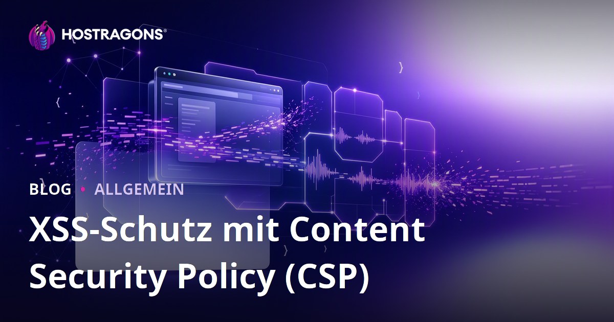 XSS-Schutz mit Content Security Policy (CSP)