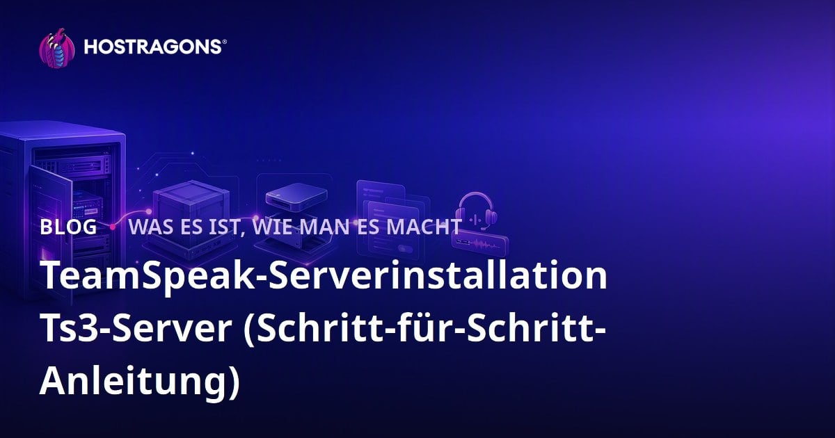 TeamSpeak-Serverinstallation Ts3-Server (Schritt-für-Schritt-Anleitung)