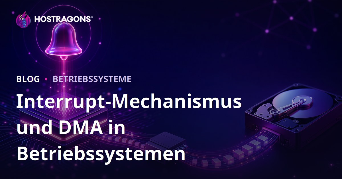 Interrupt-Mechanismus und DMA in Betriebssystemen