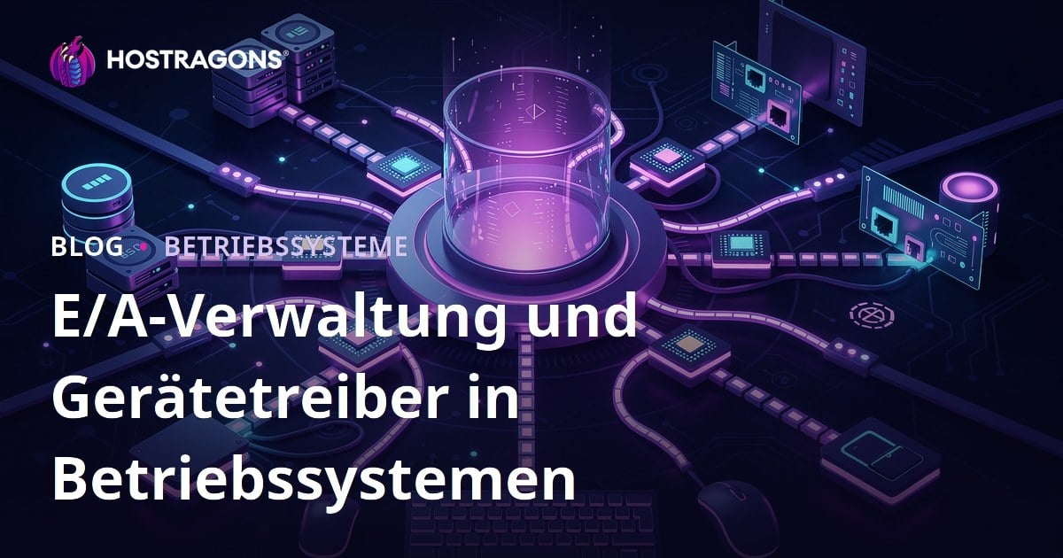 E/A-Verwaltung und Gerätetreiber in Betriebssystemen