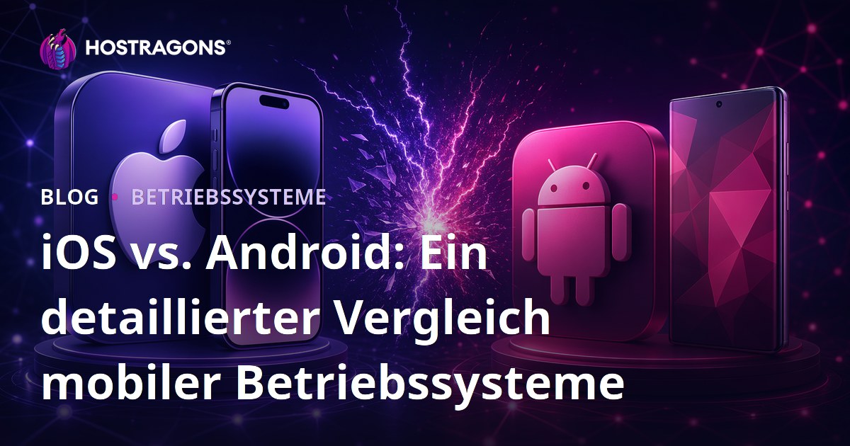 iOS vs. Android: Ein detaillierter Vergleich mobiler Betriebssysteme