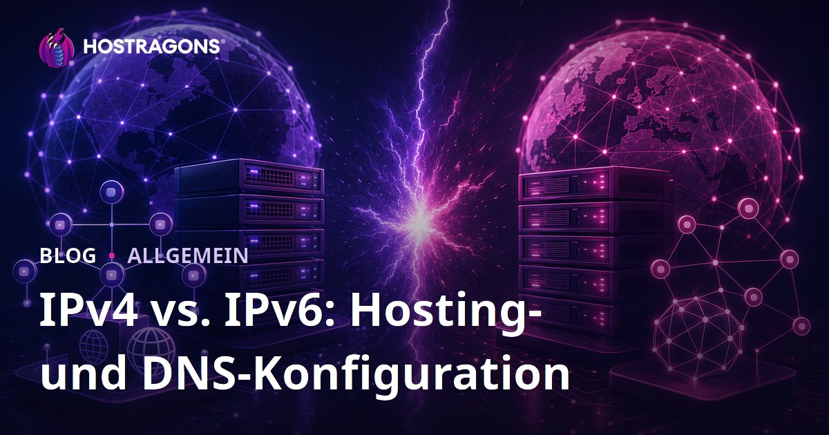IPv4 vs. IPv6: Hosting- und DNS-Konfiguration