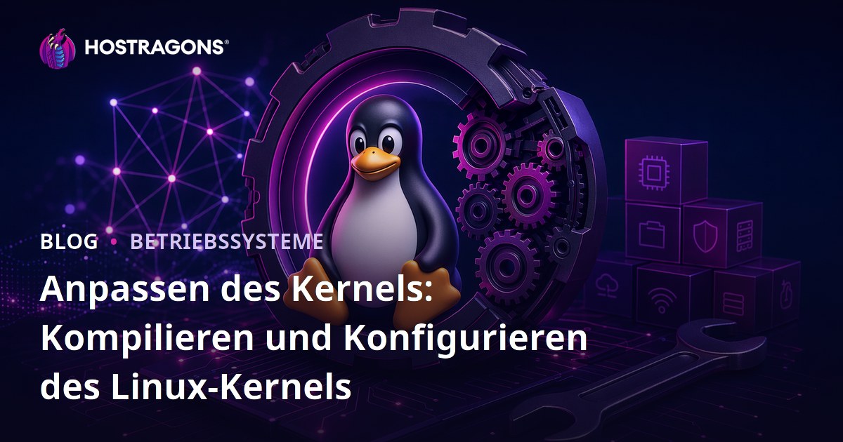 Anpassen des Kernels: Kompilieren und Konfigurieren des Linux-Kernels