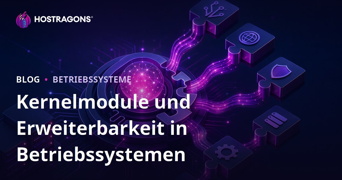 Kernelmodule und Erweiterbarkeit in Betriebssystemen