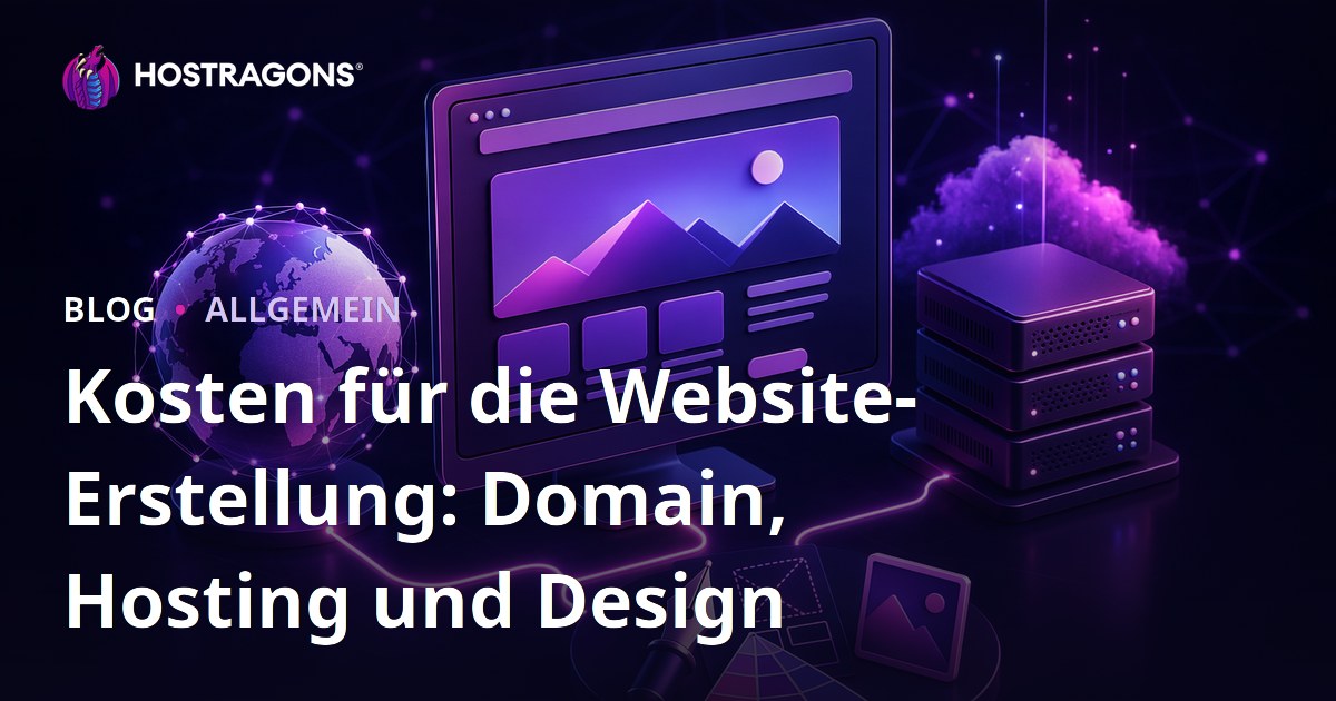 Kosten für die Website-Erstellung: Domain, Hosting und Design