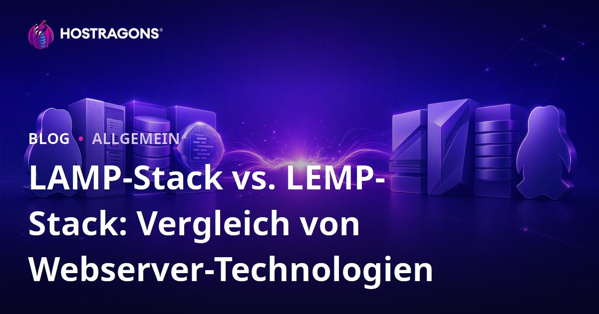 LAMP-Stack vs. LEMP-Stack: Vergleich von Webserver-Technologien