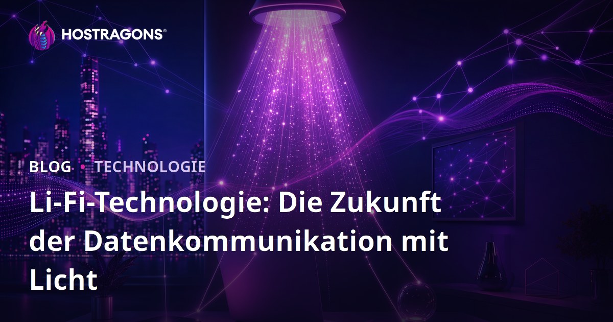 Li-Fi-Technologie: Die Zukunft der Datenkommunikation mit Licht