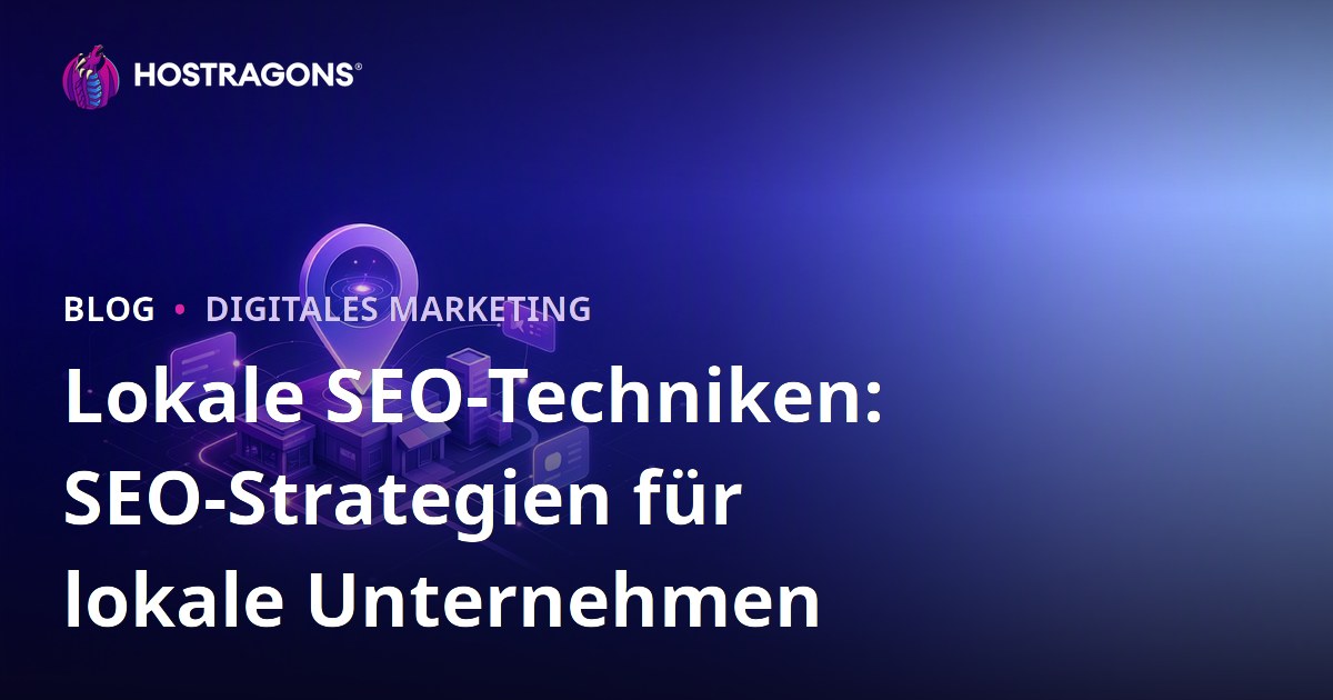 Lokale SEO-Techniken: SEO-Strategien für lokale Unternehmen