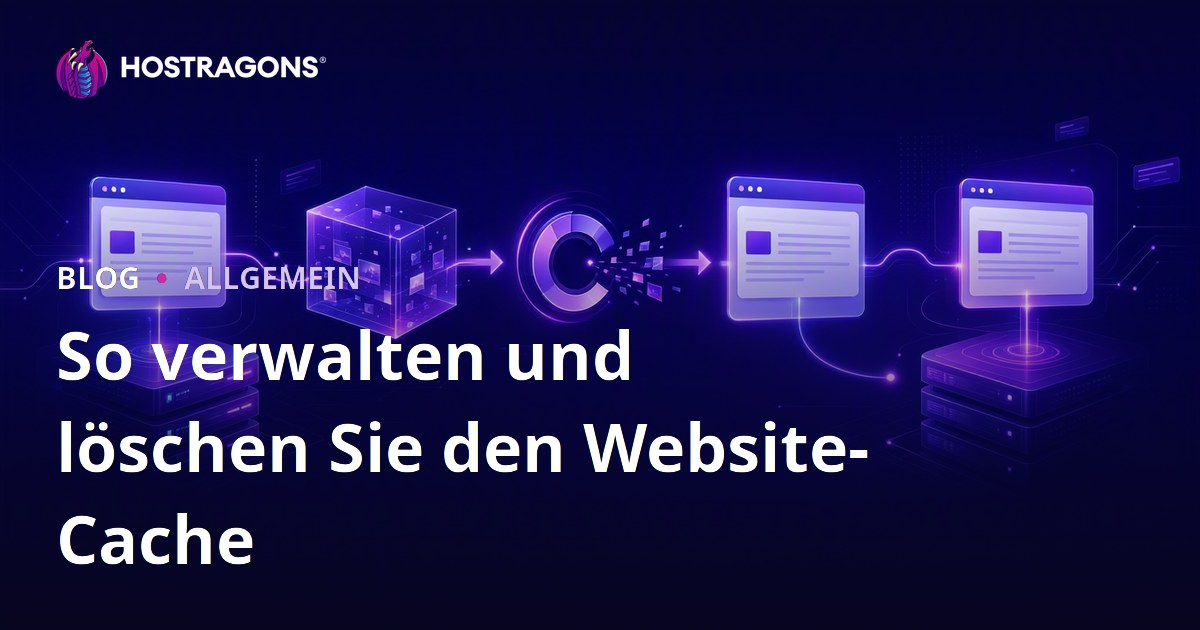 So verwalten und löschen Sie den Website-Cache