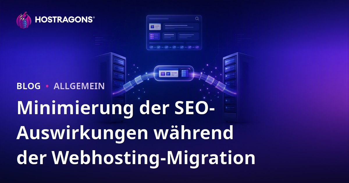 Minimierung der SEO-Auswirkungen während der Webhosting-Migration