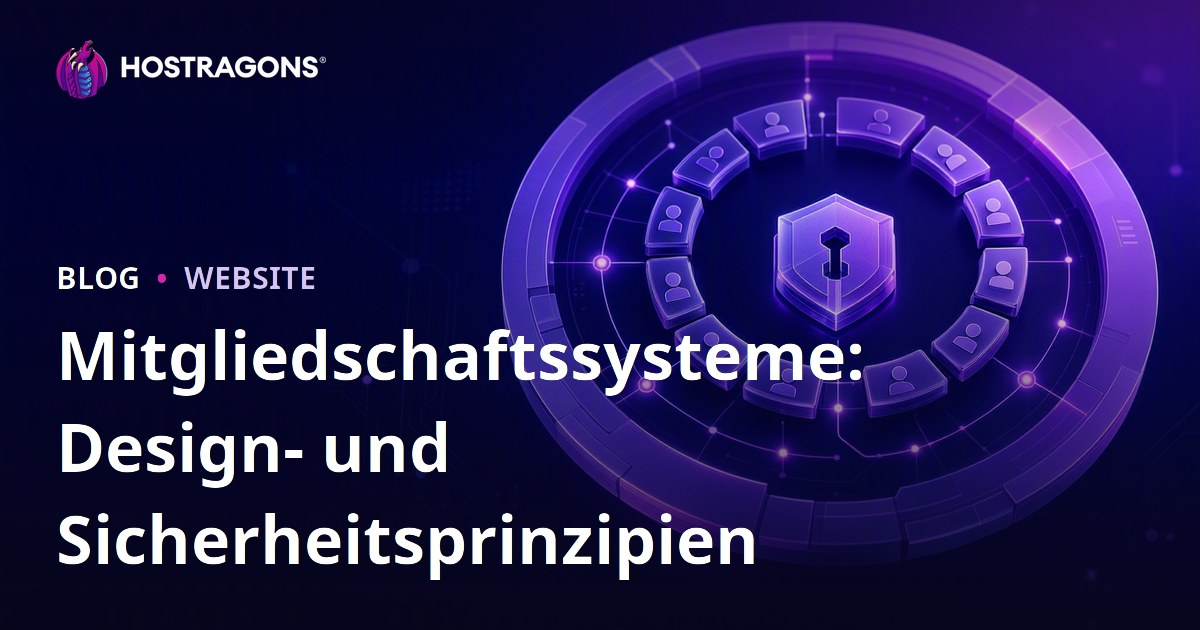 Mitgliedschaftssysteme: Design- und Sicherheitsprinzipien