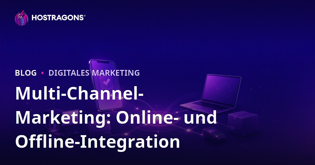 Multi-Channel-Marketing: Online- und Offline-Integration