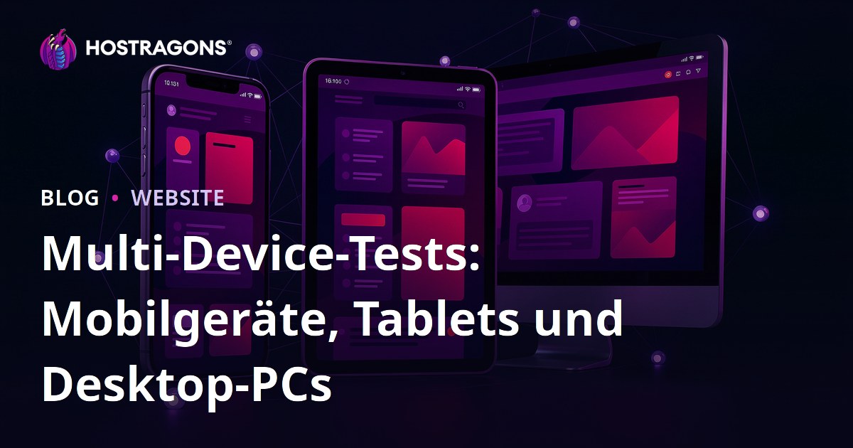 Multi-Device-Tests: Mobilgeräte, Tablets und Desktop-PCs