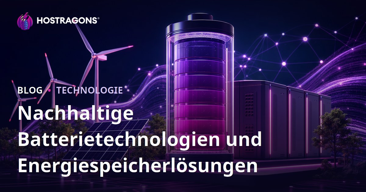 Nachhaltige Batterietechnologien und Energiespeicherlösungen