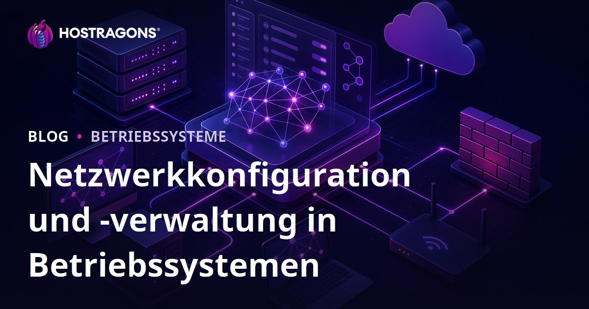 Netzwerkkonfiguration und -verwaltung in Betriebssystemen