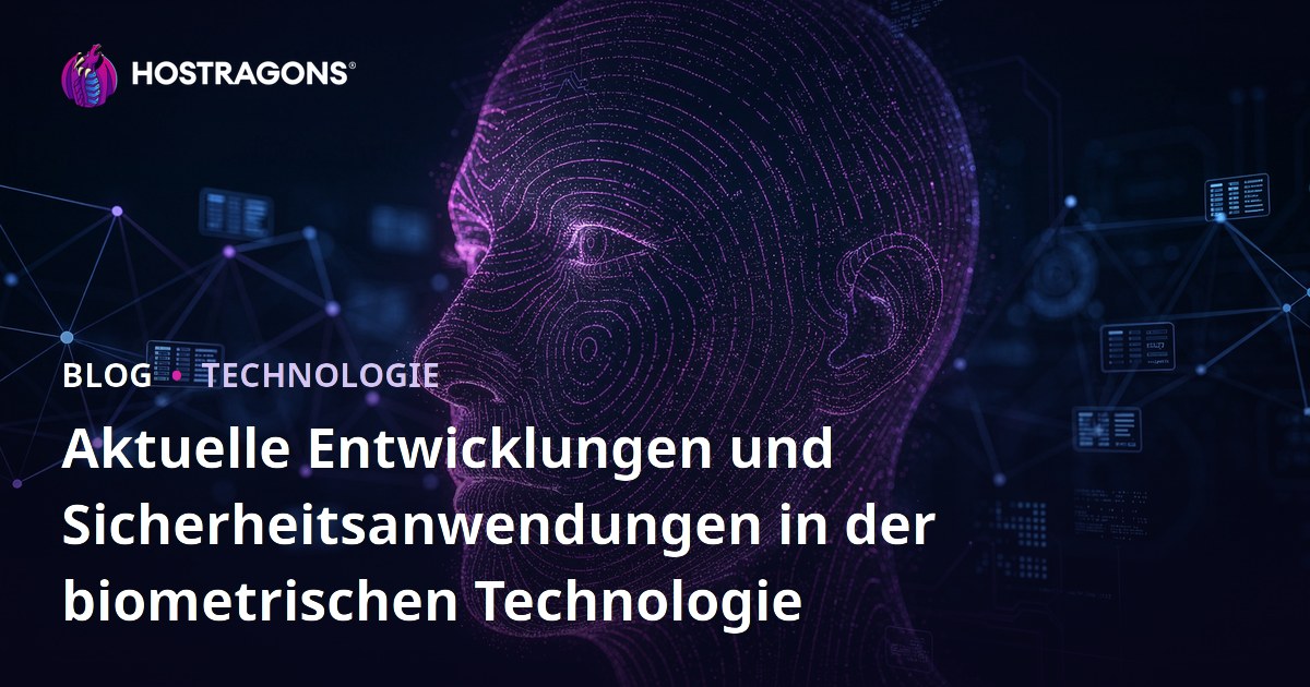 Aktuelle Entwicklungen und Sicherheitsanwendungen in der biometrischen Technologie