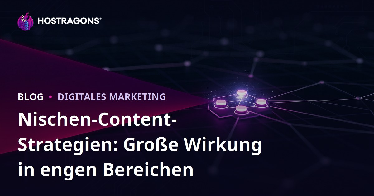 Nischen-Content-Strategien: Große Wirkung in engen Bereichen
