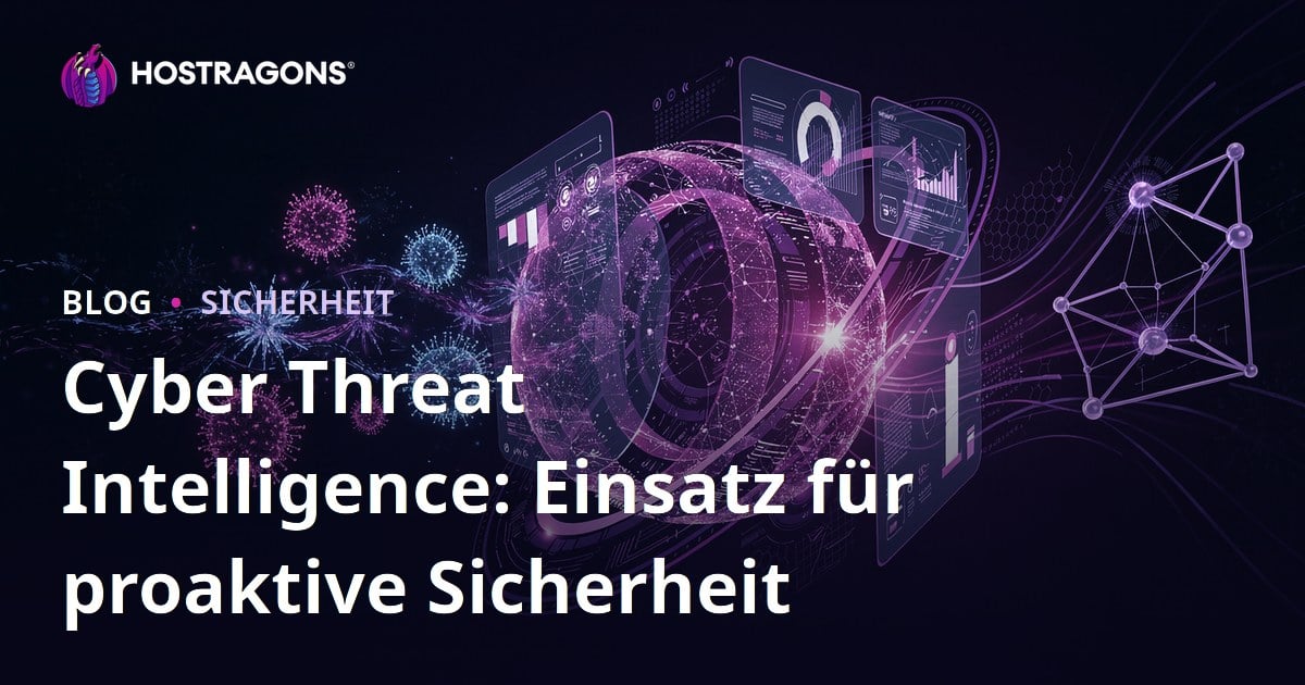 Cyber Threat Intelligence: Einsatz für proaktive Sicherheit