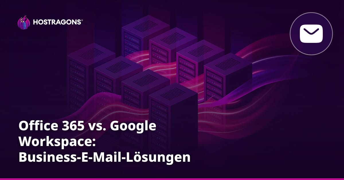 Office 365 vs. Google Workspace: Business-E-Mail-Lösungen