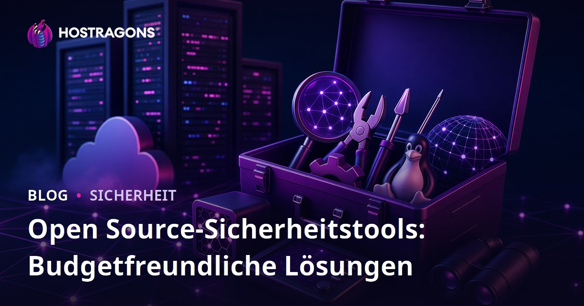 Open Source-Sicherheitstools: Budgetfreundliche Lösungen