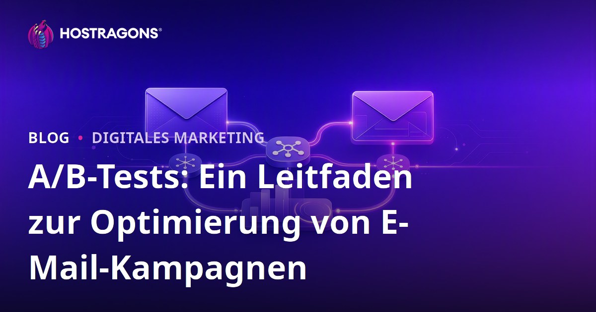 A/B-Tests: Ein Leitfaden zur Optimierung von E-Mail-Kampagnen