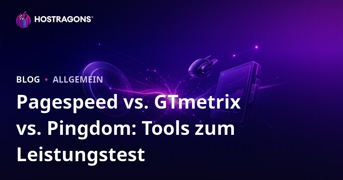 Pagespeed vs. GTmetrix vs. Pingdom: Tools zum Leistungstest