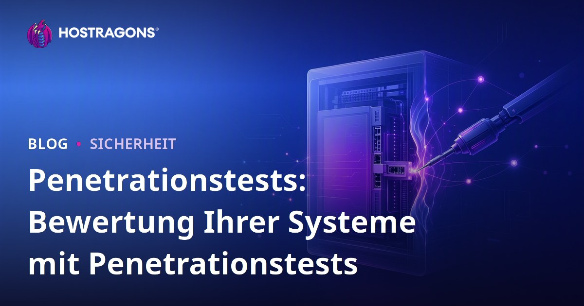 Penetrationstests: Bewertung Ihrer Systeme mit Penetrationstests