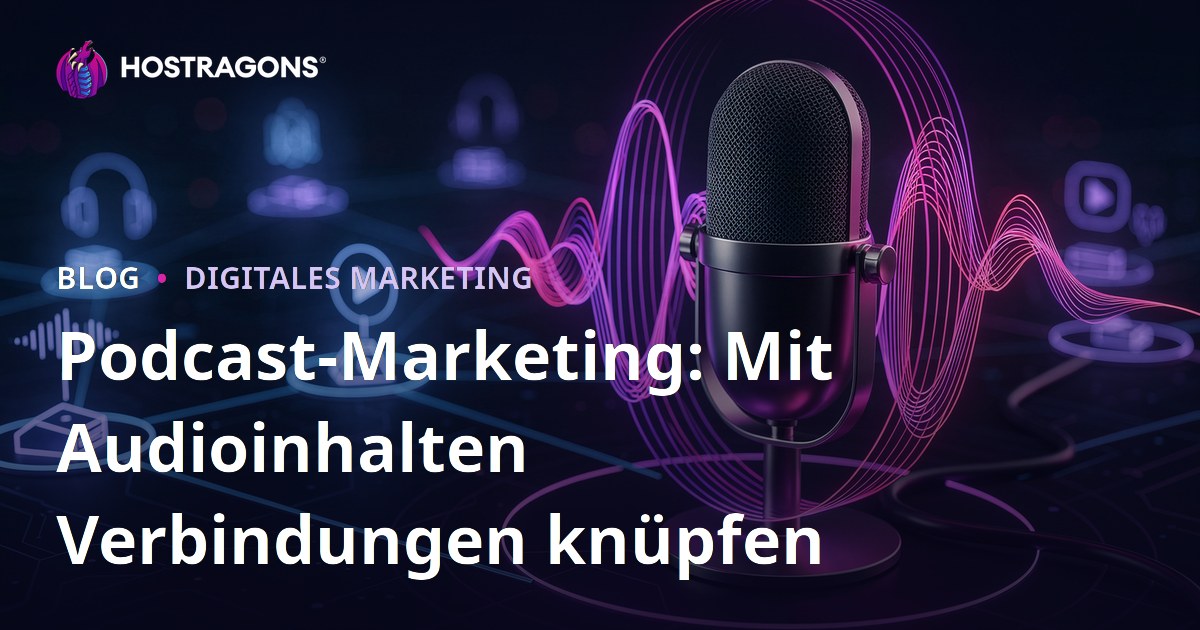 Podcast-Marketing: Mit Audioinhalten Verbindungen knüpfen