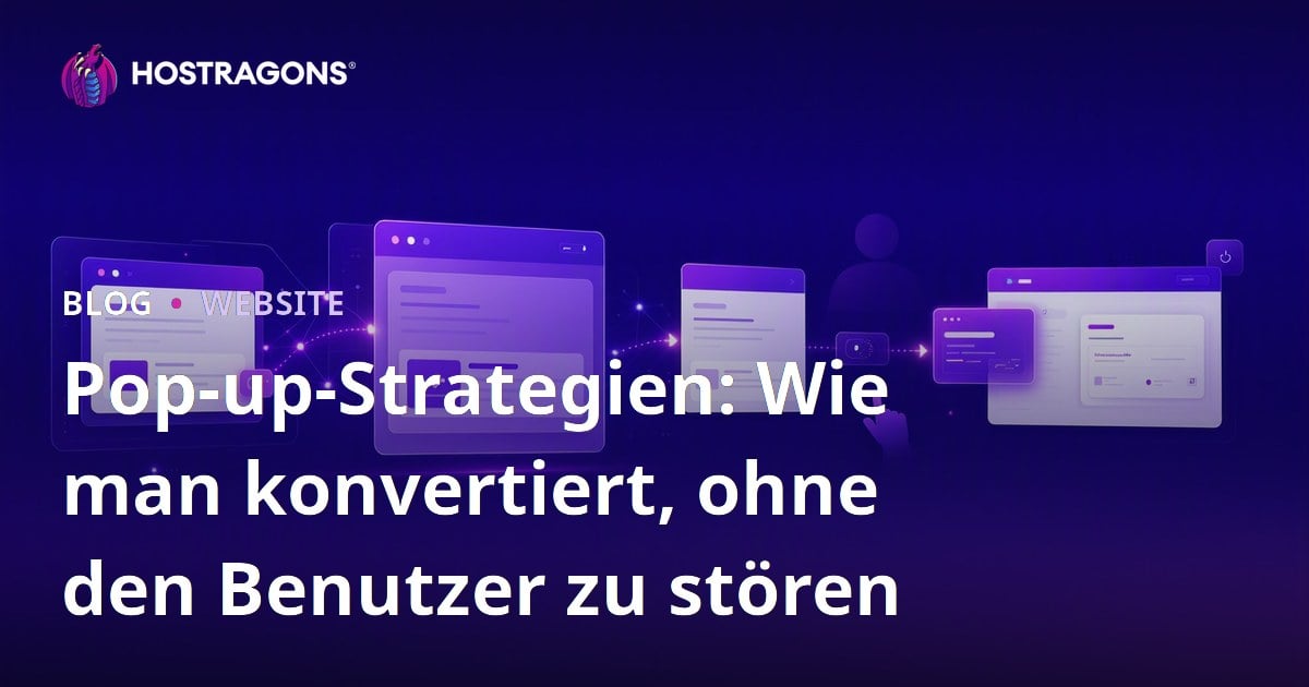 Pop-up-Strategien: Wie man konvertiert, ohne den Benutzer zu stören