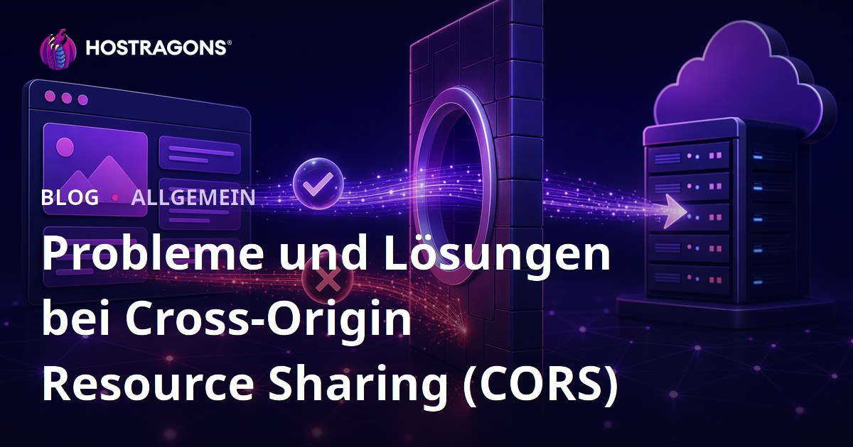 Probleme und Lösungen bei Cross-Origin Resource Sharing (CORS)