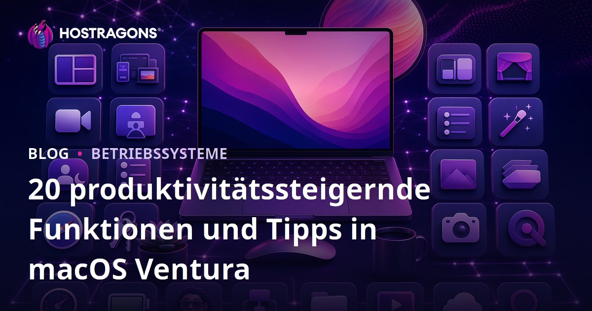 20 produktivitätssteigernde Funktionen und Tipps in macOS Ventura