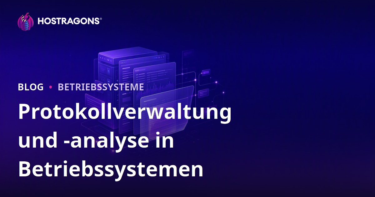 Protokollverwaltung und -analyse in Betriebssystemen