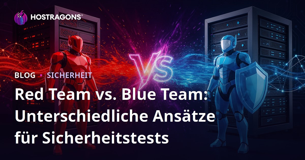 Red Team vs. Blue Team: Unterschiedliche Ansätze für Sicherheitstests