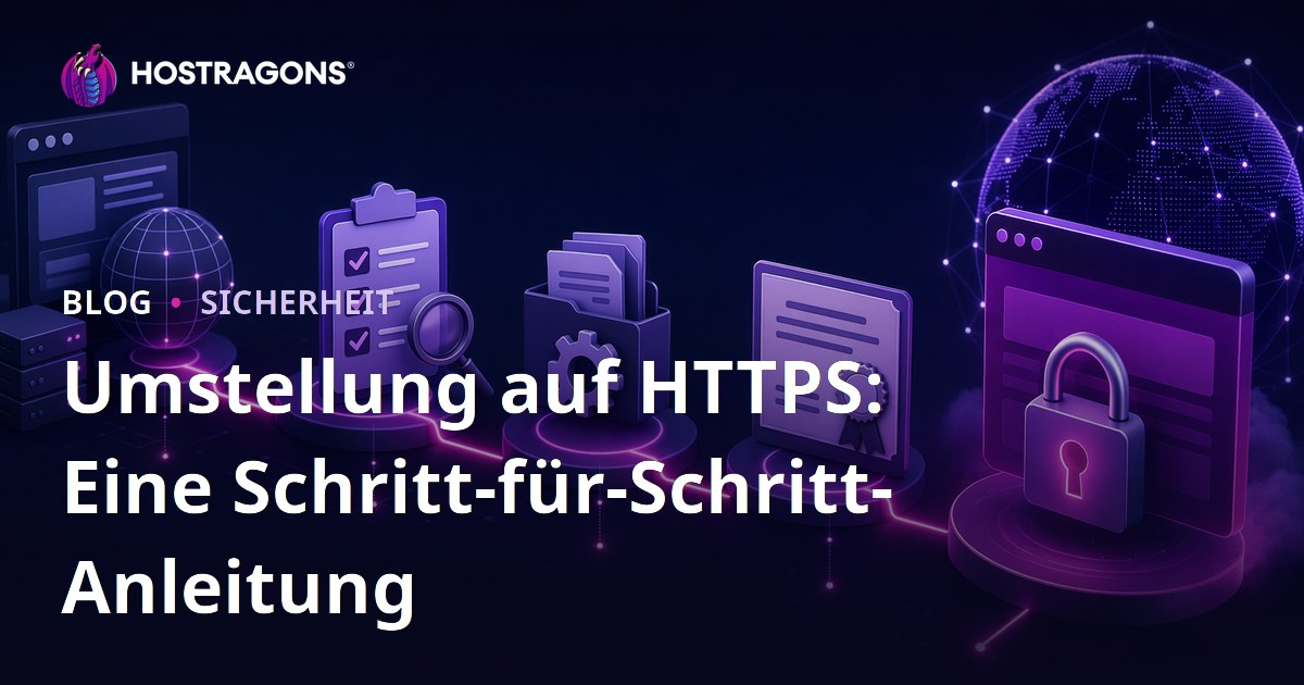 Umstellung auf HTTPS: Eine Schritt-für-Schritt-Anleitung