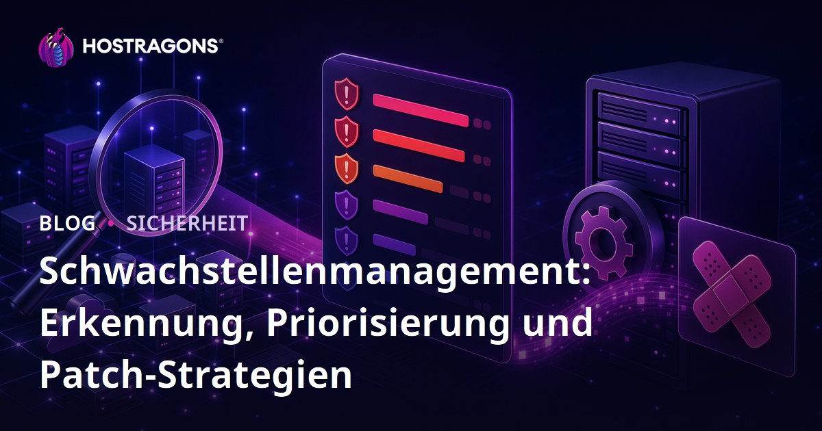 Schwachstellenmanagement: Erkennung, Priorisierung und Patch-Strategien