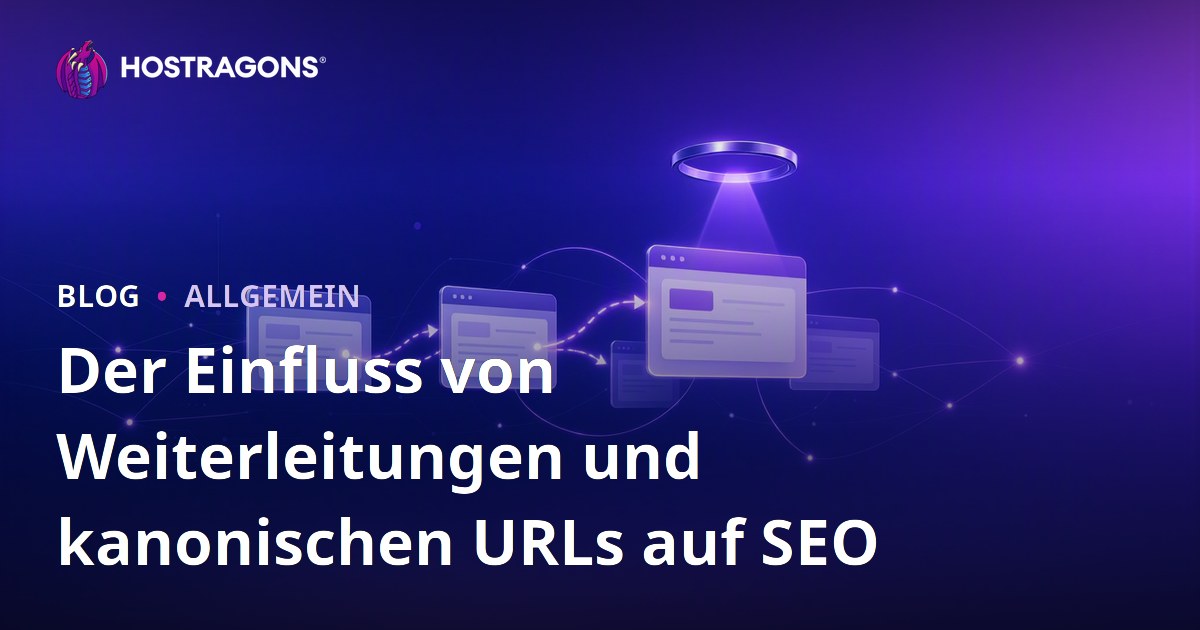 Der Einfluss von Weiterleitungen und kanonischen URLs auf SEO