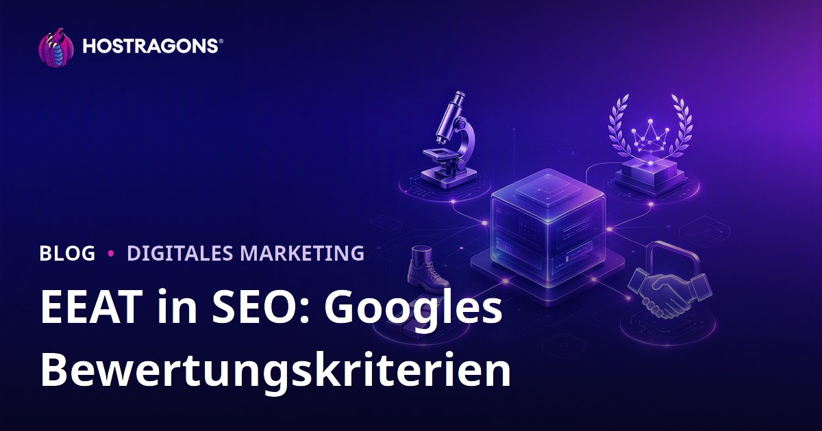 EEAT in SEO: Googles Bewertungskriterien