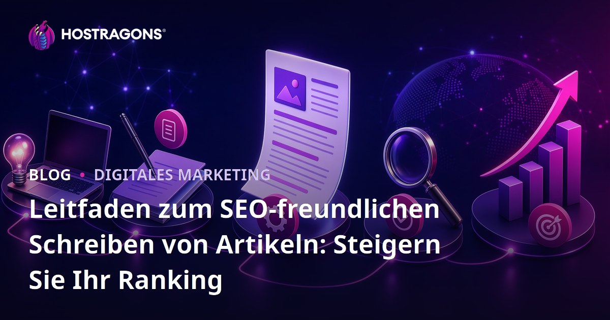 Leitfaden zum SEO-freundlichen Schreiben von Artikeln: Steigern Sie Ihr Ranking