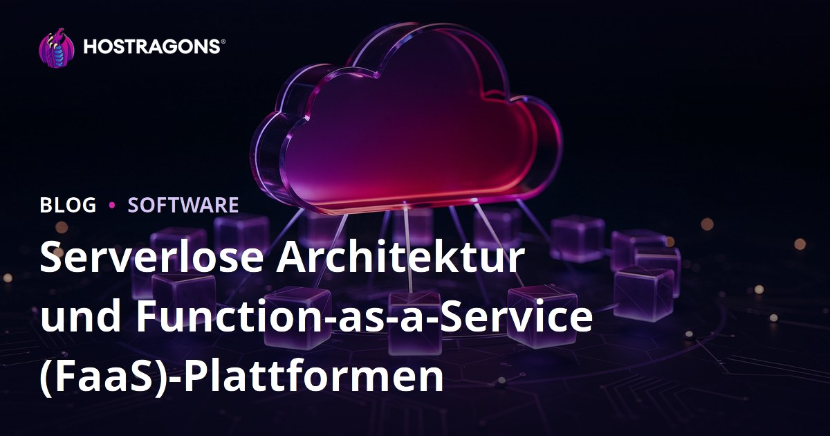 Serverlose Architektur und Function-as-a-Service (FaaS)-Plattformen