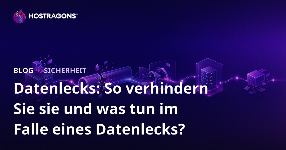 Datenlecks: So verhindern Sie sie und was tun im Falle eines Datenlecks?