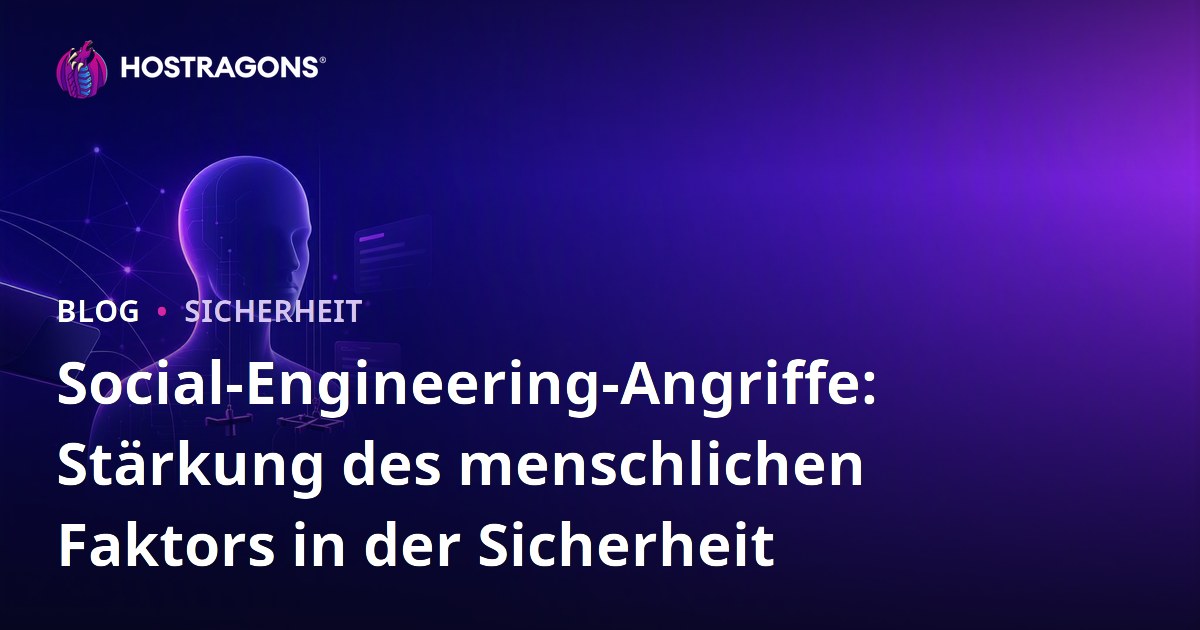 Social-Engineering-Angriffe: Stärkung des menschlichen Faktors in der Sicherheit