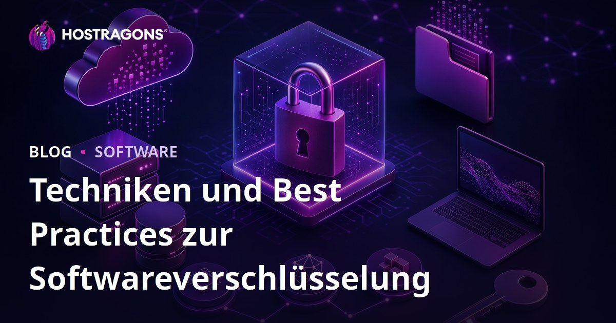 Techniken und Best Practices zur Softwareverschlüsselung