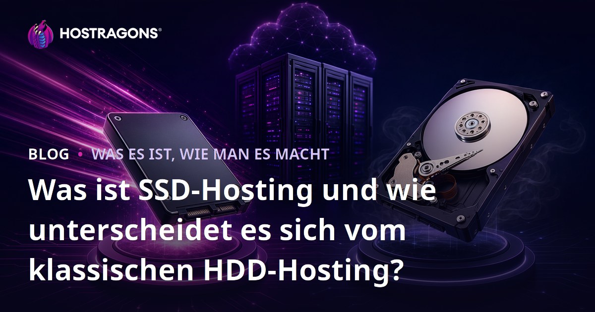 Was ist SSD-Hosting und wie unterscheidet es sich vom klassischen HDD-Hosting?