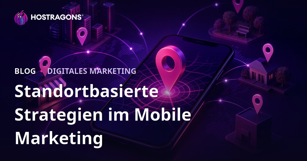 Standortbasierte Strategien im Mobile Marketing