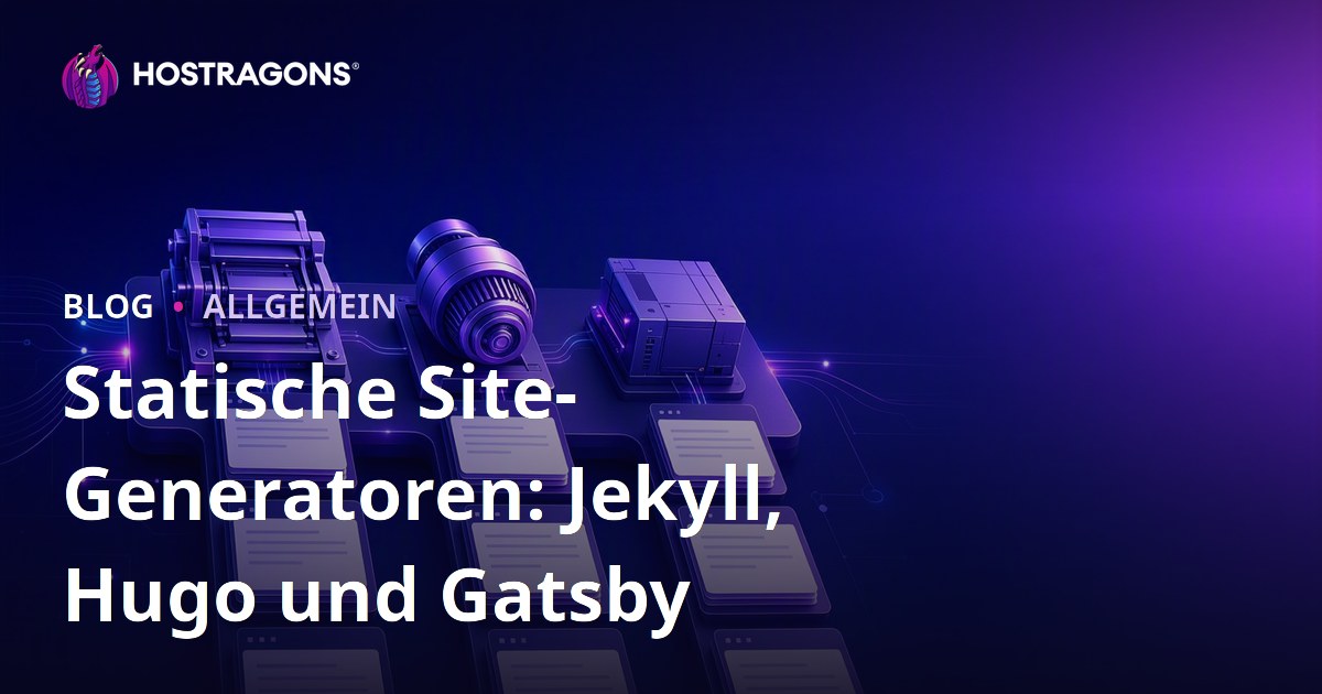 Statische Site-Generatoren: Jekyll, Hugo und Gatsby